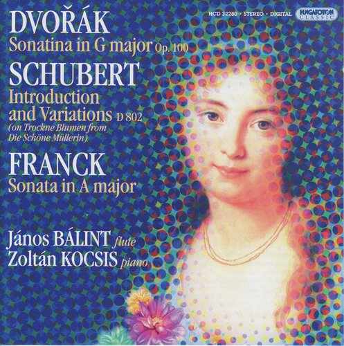 Dvorak / Franck: Violin Sonatas (Arr. for Flute and Piano) / Schubert: Variations On Trockne Blumen