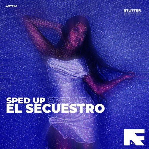 El Secuestro (Stutter Techno Sped Up)