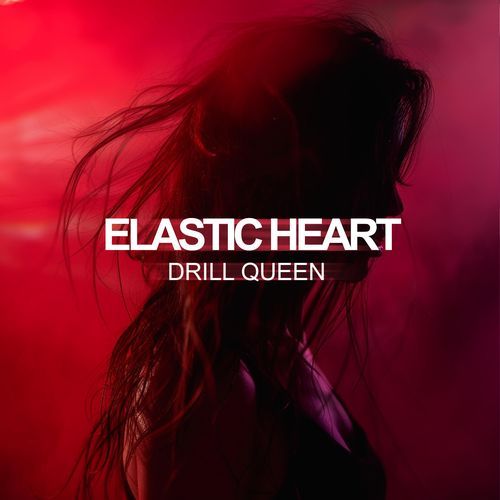 Elastic Heart (Drill Sped Up)