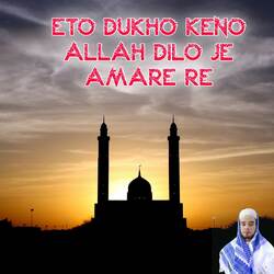 Eto Dukho Keno Allah Dilo Je Amare Re-NgJSfFlccAc