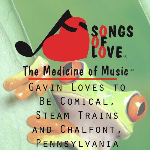 Gavin Loves to Be Comical, Steam Trains and Chalfont, Pennsylvania cover art