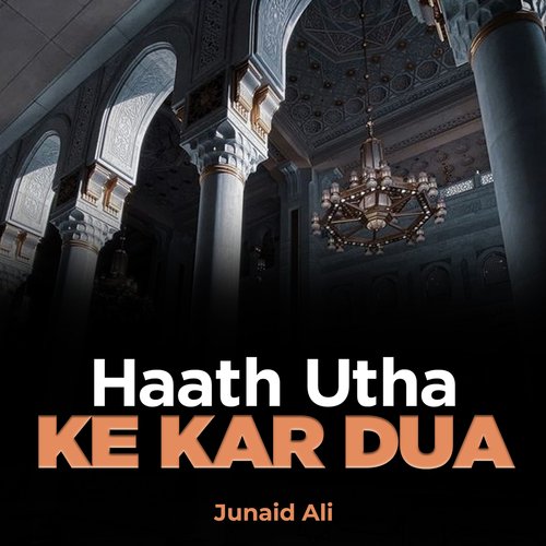 Haath Utha Ke Kar Dua