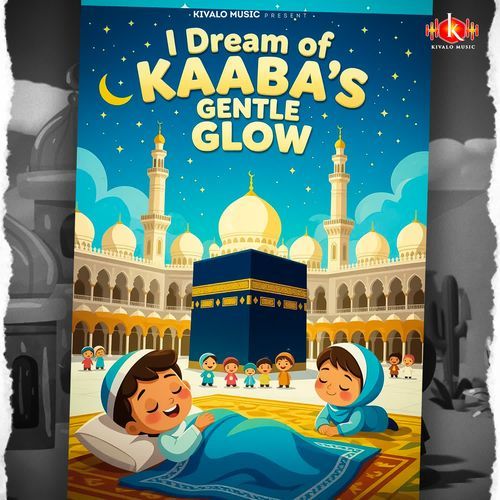 I Dream Of Kaaba's Gentle Glow