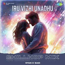 Iru Vizhi Unadhu - Chillhop Mix-CV8PYRx8cVw