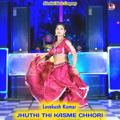 JHUTHI THI KASME CHHORI