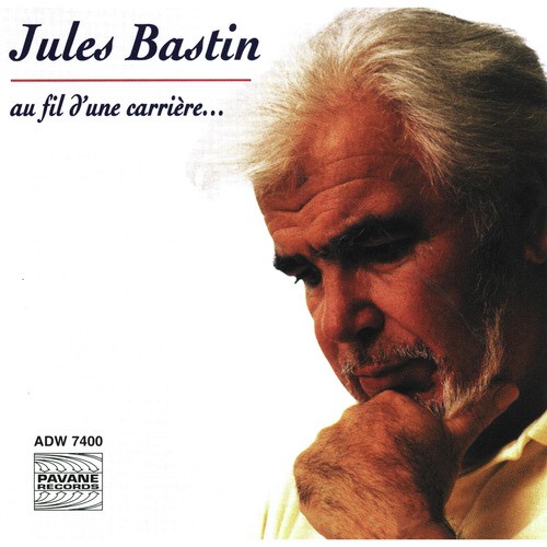 Jules Bastin: Au fil d'une carrière..._poster_image