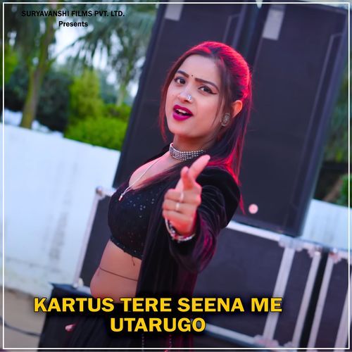 Kartus Tere Seena Me Utarugo