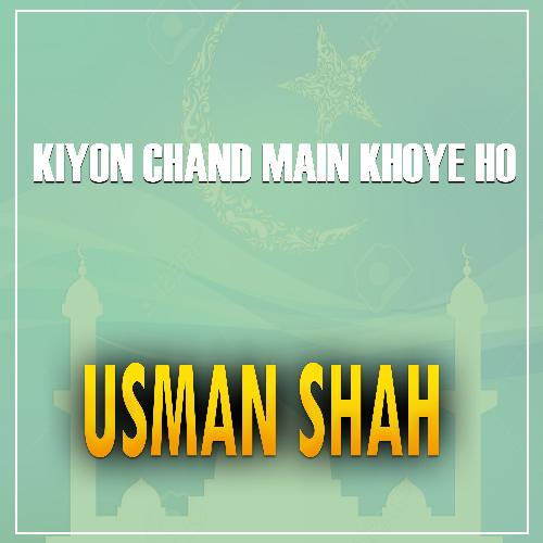 Kiyon Chand Main Khoye Ho