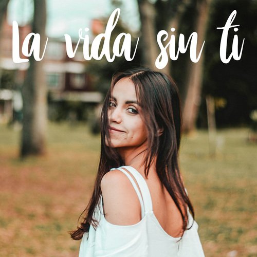 La vida sin ti