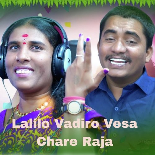 Lalilo Vadiro Vesa Chare Raja