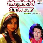 Meri Khushiyon Main Aag Lagakar