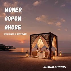 Moner Gopon Ghore (Slowed &amp; Reverb)-OlxcXk1ccVQ