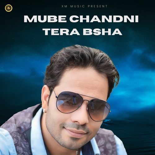 Mube Chandni Tera Bsha