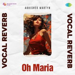 Oh Maria - Vocal Reverb-ACVeZz5Yenk