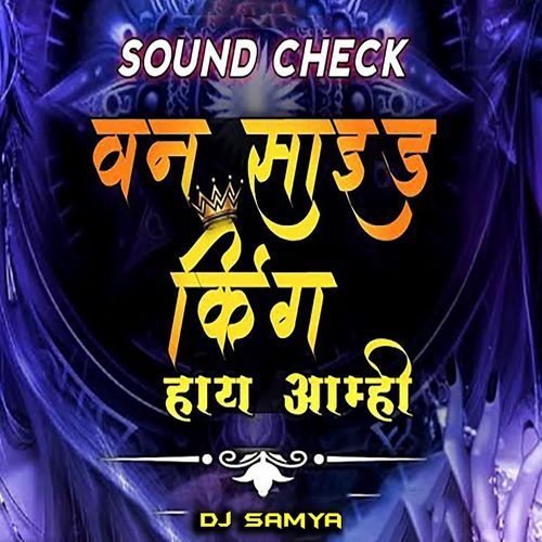 One Side King Hay Aamhi (Dj Samya)