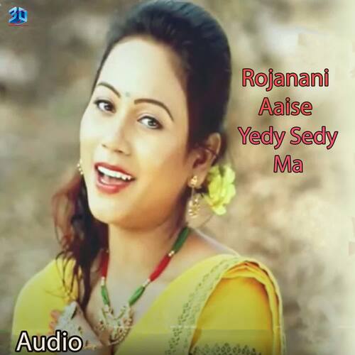 Rojanani Aaise Yedy Sedy Ma