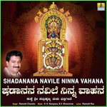 Shadanana Navile Ninna Vahana