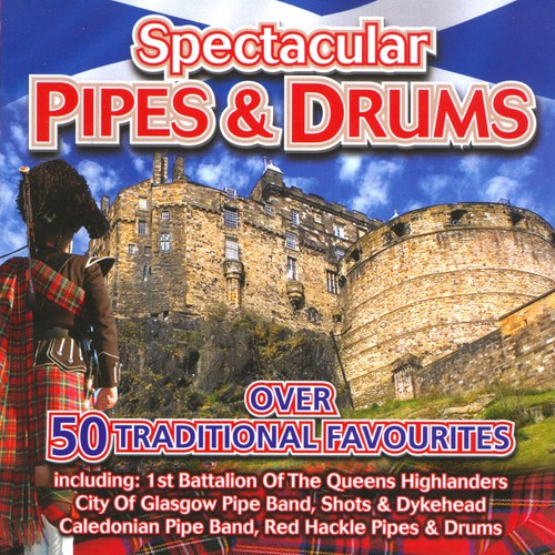 Spectacular Pipes & Drums - Over 50 Traditional Favourites