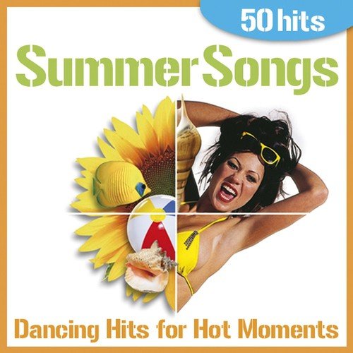 Summer Songs - Dancing Hits for Hot Moments (50 Hits)