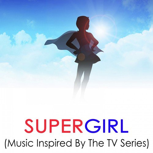 Supergirl: Music Inspired by the TV Series