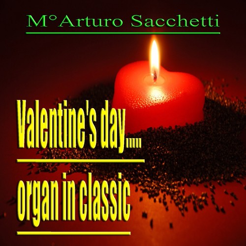 Valentine&#039;s Day... Organ In Classic
