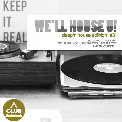 We'll House U! - Deep'n'House Edition, Vol. 31