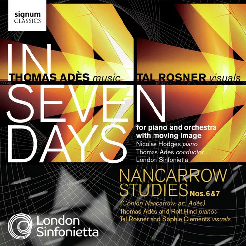 Adès: In Seven Days / Nancarrow Studies Nos. 6 &amp; 7