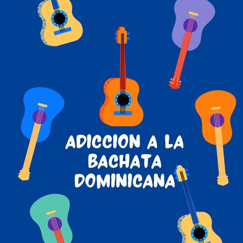 Adicción a la Bachata Dominicana