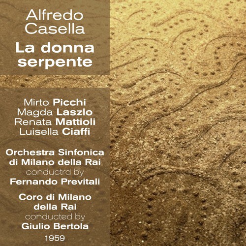 Alfredo Casella : La donna serpente (1959), Volume 1