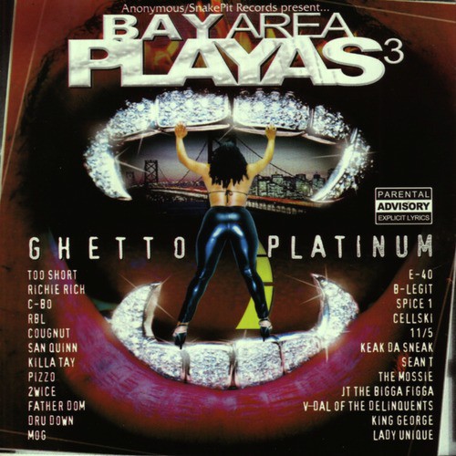 Bay Area Playas 3: Ghetto Platinum