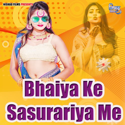 Bhaiya Ke Sasurariya Me