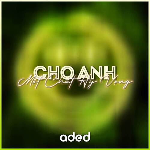 Cho Anh Một Chút Hy Vọng (Cukak Remix)_poster_image