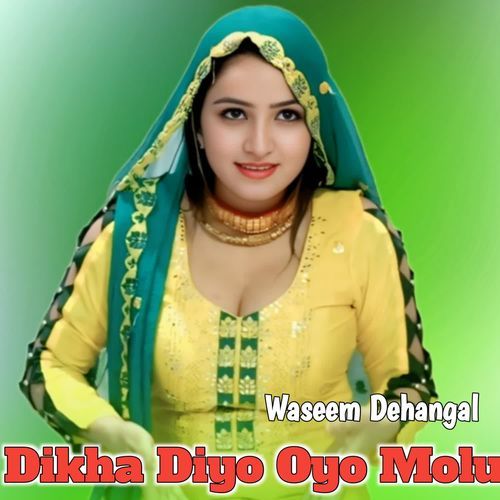 Dikha Diyo Oyo Molu