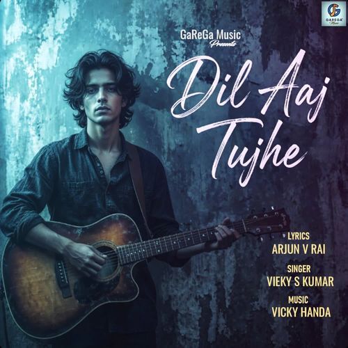 Dil Aaj Tujhe