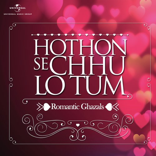 Hothon Se Chhu Lo Tum - Romantic Ghazals