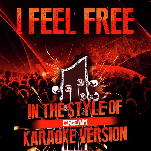 I Feel Free (In the Style of Cream) [Karaoke Version] - Single
