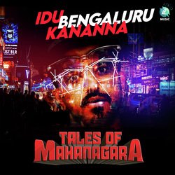 Idu Bengaluru Kananna (From &quot;Tales of Mahanagara&quot;)-IQ4YSytDD3g