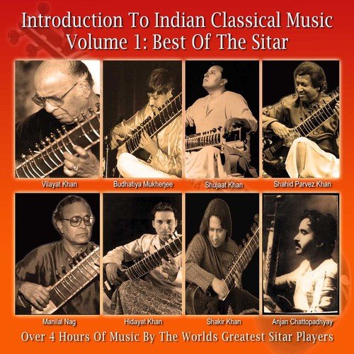 Introduction to Indian Classical Music Volume 1: Best of the Sitar