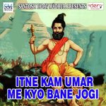 Itne Kam Umar Me Kyo Bane Jogi