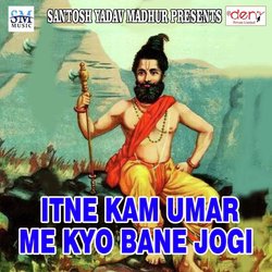 Itne Kam Umar Me Kyo Bane Jogi