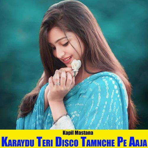 Karaydu Teri Disco Tamnche Pe Aaja