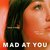 Mad at You