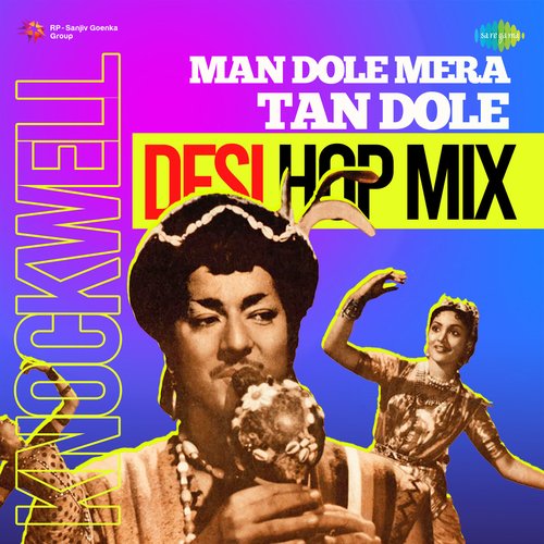 Man Dole Mera Tan Dole - Knockwell Desi Hop Mix
