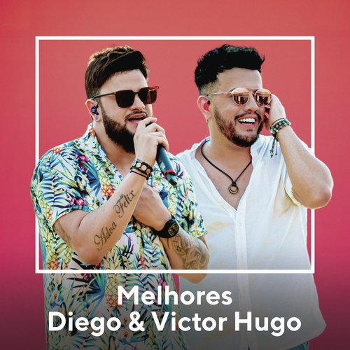 Melhores Diego & Victor Hugo