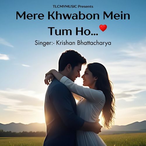 Mere Khwabon Mein Tum Ho...