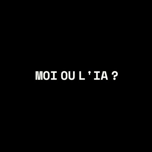 Moi ou L'IA ?