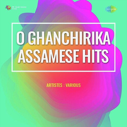 O Ghanchirika - Assamese Hits