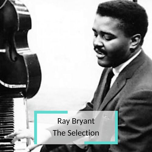 Ray Bryant - The Selection_poster_image