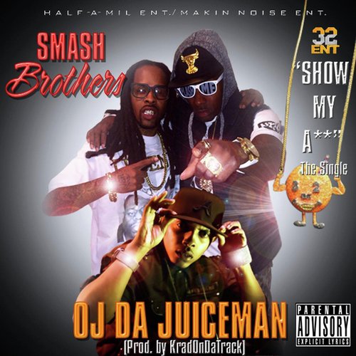 Show My Ass (feat. OJ da Juiceman)