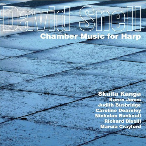 Snell, D.: Chamber Music for Harp